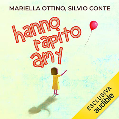 Mariella Ottino, Silvio Conte - Hanno rapito Amy (2022) (mp3 - 128 kbps)