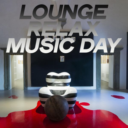 Various Artists - Lounge Relax Music Day (2020)