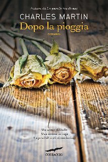 Charles Martin – Dopo la pioggia (2013) Charles Martin – Dopo la pioggia (2013)