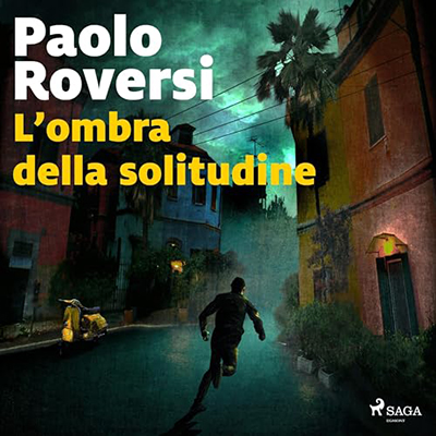 Paolo Roversi - L’ombra della solitudine꞉ La serie di Radeschi 10 (2024) (mp3 - 128 kbps)