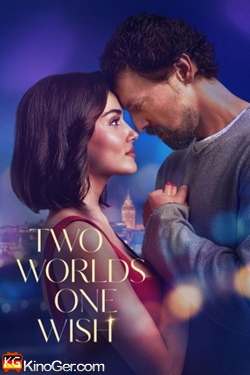 Zwei Welten, ein Herzenswunsch (2025)