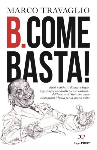 Marco Travaglio - B. come Basta! (2018)