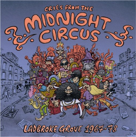 VA   Cries From the Midnight Circus: Ladbroke Grove 1967 78 (2007)