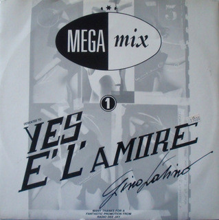 02/04/2023 - Gino Latino  – Mega Mix 1 Dedicated To Yes È L'Amore (Vinil, 12)(Time Records – TRD 1080)  1988 R-437922-1376090555-7562