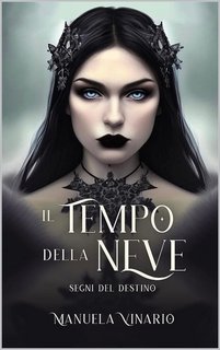 Manuela Vinario  - Il Tempo della Neve 1. Segni del Destino (2022)