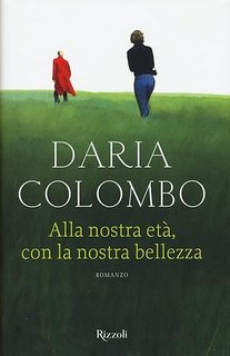 Daria Colombo -  Alla nostra età, con la nostra bellezza (2015)