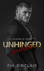 Pia Sinclair – La Famiglia Rosetti Chicago Vol. 6. Unhinged Justice (2026)
