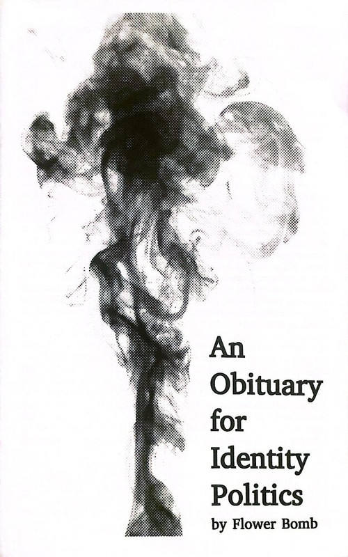 The cover of a zine titled An Obituary for Identity Politics by Flower Bomb