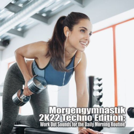 VA - Morgengymnastik 2K22 Techno Edition Work out Sounds for the Daily Morning Routine (2022)