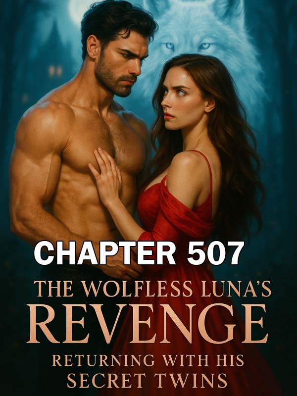The Wolfless Luna s Revenge Returning With His Secret Twins Data Set 507