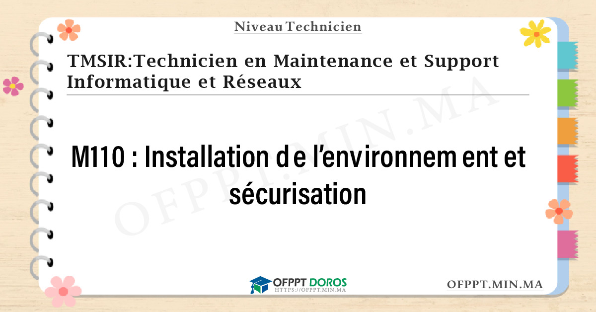 Sommaire détaillé du cours Installation de l’environnement et sécurisation M110 OFPPT - Structure du module