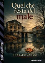 Corrado Antani – Quel che resta del male (2026)