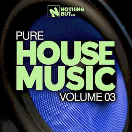 VA - Nothing But... Pure House Music Vol. 03 (2021)