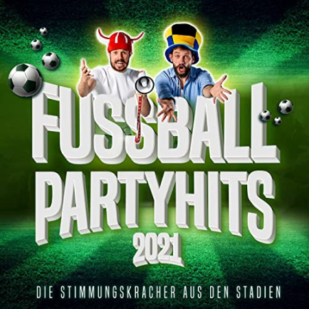 Fussball Party Hits 2021: Die Stimmungskracher aus den Stadien (2021) Mp3 / Flac
