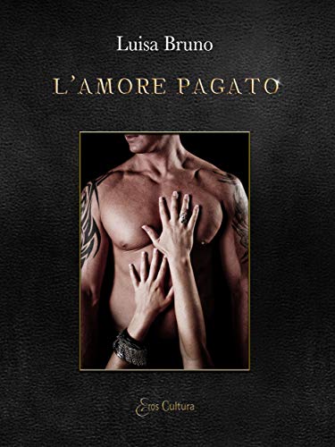Luisa Bruno – L’amore pagato (2019)