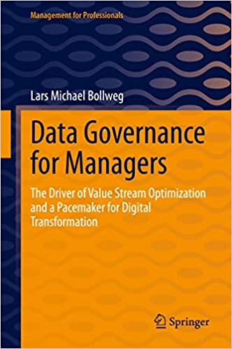 Data Governance for Managers: The Driver of Value Stream Optimization and a Pacemaker for Digital Transformation