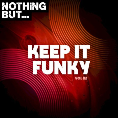 VA - Nothing But... Keep It Funky, Vol. 02 (2021)