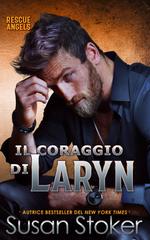 Susan Stoker – Rescue Angels Vol. 1. Il coraggio di Laryn (2026)