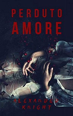 Alexander Knight - Perduto amore (2018)