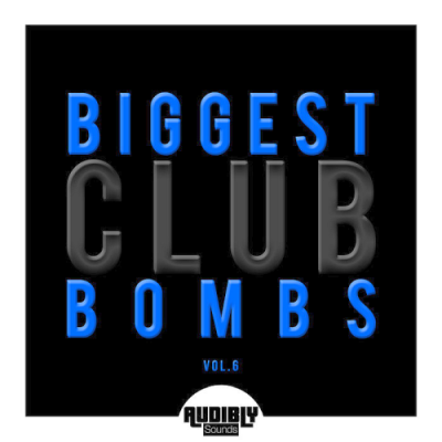 VA - Biggest Club Bombs Vol. 6 (2019)