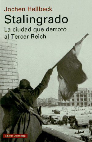 154685 - Stalingrado. La Ciudad Que Derroto Al Tercer Reich - Jochen Hellbeck