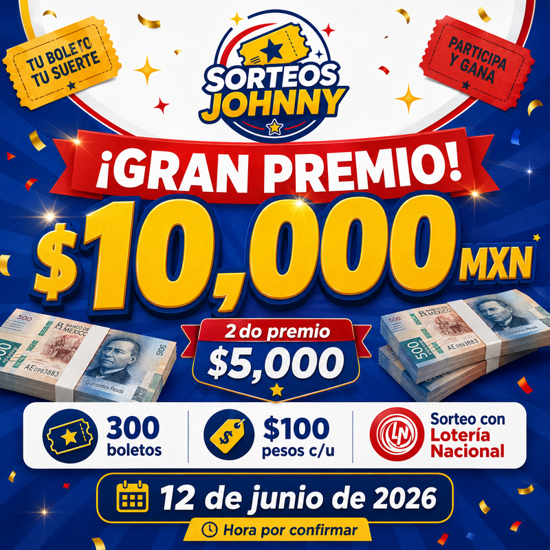 ¡Gran Rifa Sorteos Johnny! Gana hasta $10,000 con solo $100