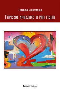 Caterina Plantamura - L'amore spiegato a mia figlia (2023)
