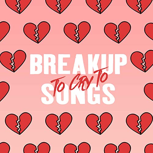 download-various-artists-breakup-songs-to-cry-to-2021-mp3-320kbps