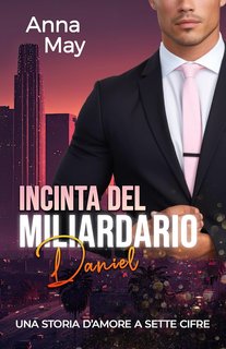 Anna May - I Ricchi Amanti Peccaminosi Vol. 6. Incinta del miliardario (2024)