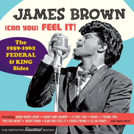 James Brown - (Can You) Feel It! - 1959-1962 Federal Plus King Side (2021)