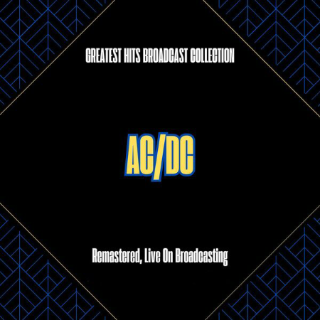 AC/DC - Greatest Hits Broadcast Collection (Live) (2025)
