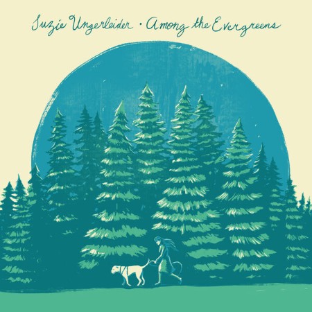 Suzie Ungerleider - Among The Evergreens (2025)