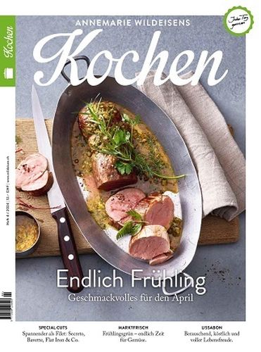Cover: Annemarie Wildeisens Kochen Magazin No 04 April 2024