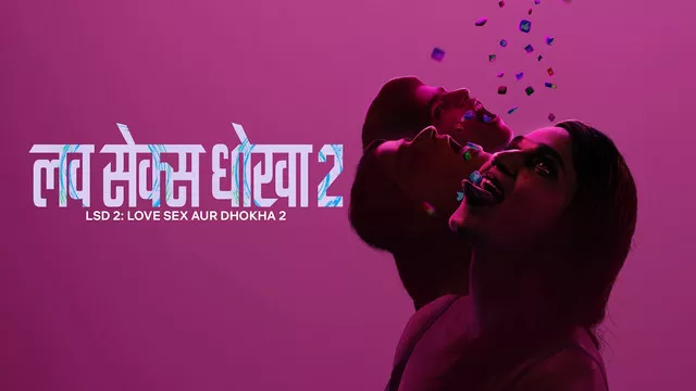 LSD 2: Love, Sex aur Dhokha 2 (2024)