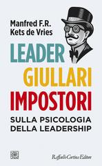 Manfred F.R. Kets de Vries – Leader giullari impostori (2020)