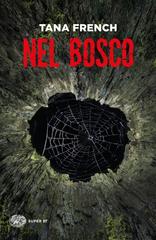Tana French – Nel bosco (2020)