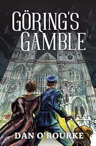 Book Review: Göring’s Gamble by Dan O’Rourke