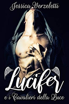 Jessica Verzeletti - Lucifer e i Cavalieri della Luce (2019)