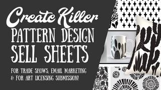 Producing A Killer Sell Sheet to Promote and Present Your Surface Pattern Design Collections Producing A Killer Sell Sheet to Promote and Present Your Surface Pattern Design Collections