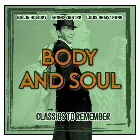 f2fbef79 9d4a 4078 9083 2a6225119b0f - VA - Body and Soul (Classics to Remember) (2022)