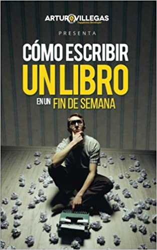 Como Escribir un Bestseller en un Fin de Semana - A.Villegas 51 6ua CP5 L SX311 BO1 204 203 200 - Como Escribir un Bestseller en un Fin de Semana - A.Villegas