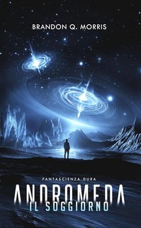 Brandon Q. Morris - Il grande viaggio Vol. 2. Andromeda (2023)