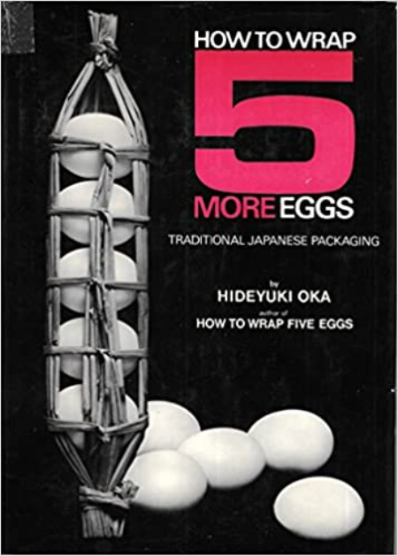 How to Wrap 5 More Eggs: Traditional Japanese Packaging