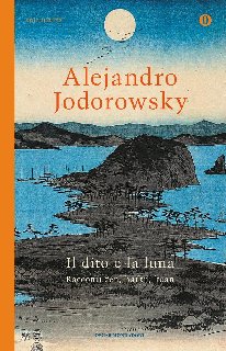 Alejandro Jodorowsky – Il dito e la luna (2016)