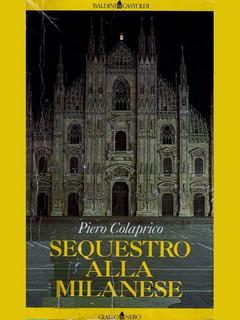 Piero Colaprico - Sequestro alla milanese (1992)