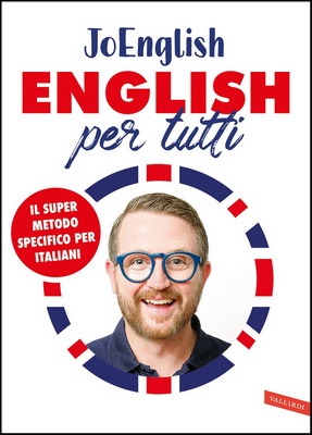 JoEnglish - English per tutti. Il super metodo specifico per italiani (2022)