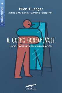 Ellen J. Langer - Il corpo consapevole (2024)
