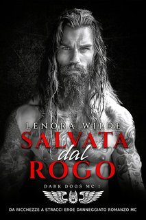 Lenora Wilde - Dark Dogs Vol. 1. Salvata dal Rogo (2024)