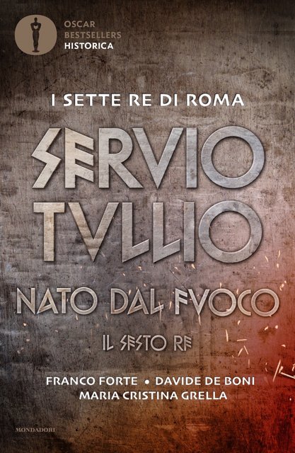 AA.VV. - I sette re di Roma. Servio Tullio. Nato dal fuoco: Il sesto re (2022)