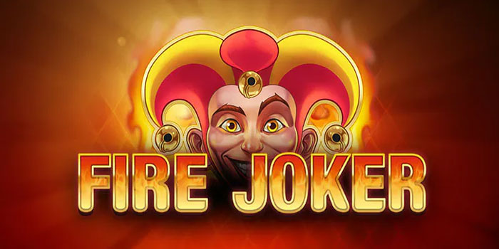 Cara Akurat Dapat Wild Melimpah Di Slot Fire Joker